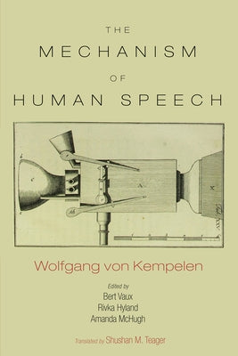 The Mechanism of Speech by Von Kempelen, Wolfgang