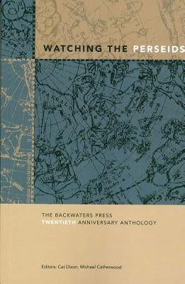 Watching the Perseids: The Backwaters Press Twentieth Anniversary Anthology by Catherwood, Michael