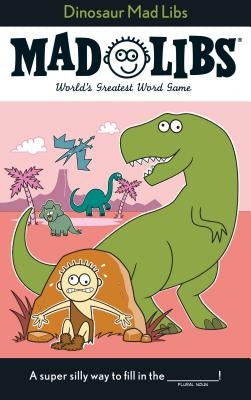 Dinosaur Mad Libs by Price, Roger