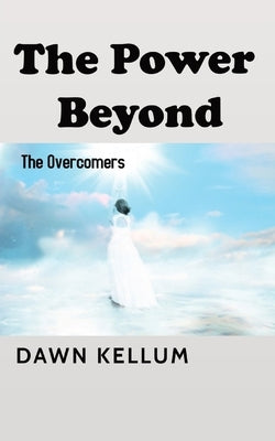 The Power Beyond: The Overcomers by Edwards-Kellum, Dawn H.