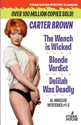 The Wench Is Wicked/Blonde Verdict/Delilah Was Deadly by Brown, Carter