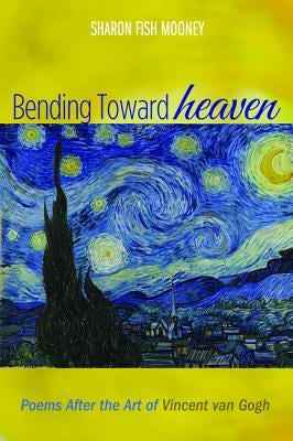 Bending Toward Heaven by Mooney, Sharon Fish