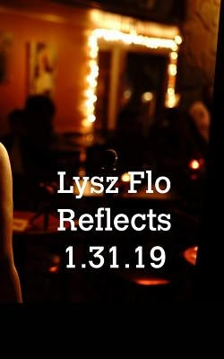 Lysz Flo Reflects 1.31.19 by Flo, Lysz