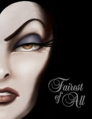 Fairest of All: A Tale of the Wicked Queen by Disney Book Group