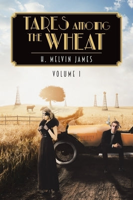 Tares Among the Wheat by Melvin James, H.