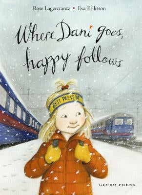 Where Dani Goes, Happy Follows by Lagercrantz, Rose