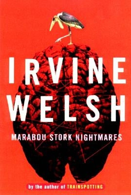 Marabou Stork Nightmares by Welsh, Irvine