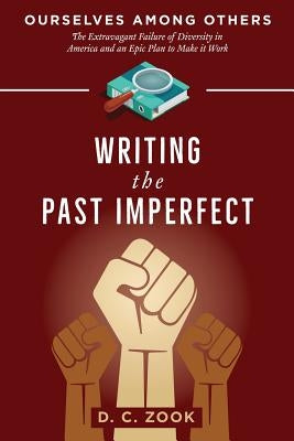 Writing the Past Imperfect by Zook, D. C.