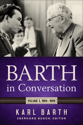 Barth in Conversation: Volume 3: 1964-1968 by Barth, Karl