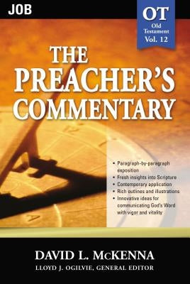 The Preacher's Commentary - Vol. 12: Job by McKenna, David L.