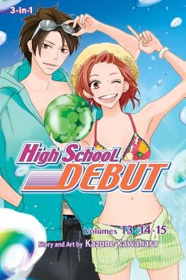 High School Debut (3-In-1 Edition), Vol. 5, Volume 5: Includes Volumes 13, 14, & 15 by Kawahara, Kazune