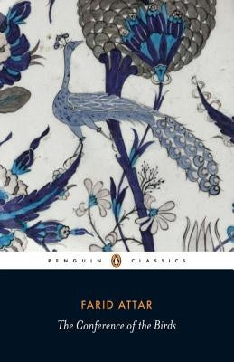 The Conference of the Birds by Attar, Farid Ud