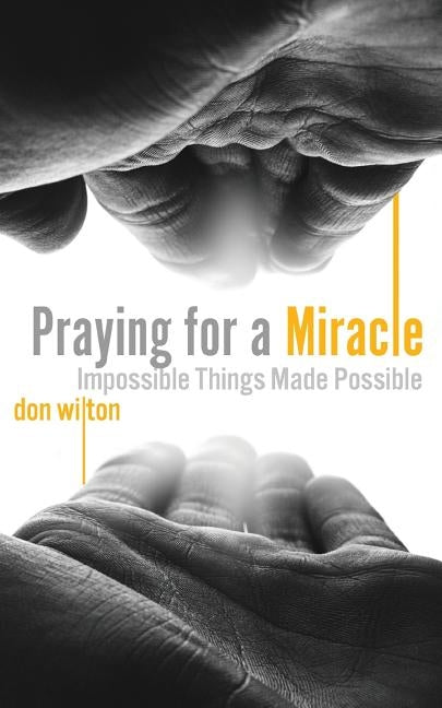 Praying for a Miracle by Wilton, Don