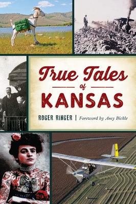 True Tales of Kansas by Ringer, Roger