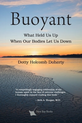 Buoyant: What Held Us Up When Our Bodies Let Us Down by Doherty, Dotty