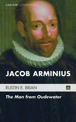 Jacob Arminius by Brian, Rustin E.