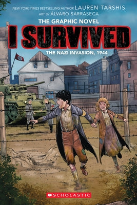 I Survived the Nazi Invasion, 1944 (I Survived Graphic Novel #3): A Graphix Book, Volume 3 by Tarshis, Lauren