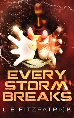 Every Storm Breaks by Fitzpatrick, L. E.