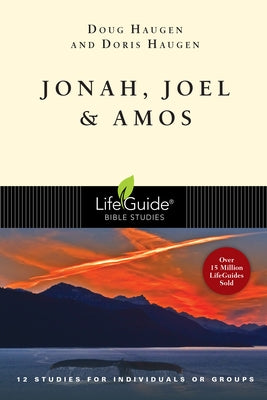 Jonah, Joel and Amos by Haugen, Doug
