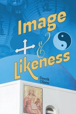 Image and Likeness by Olsen, Derek