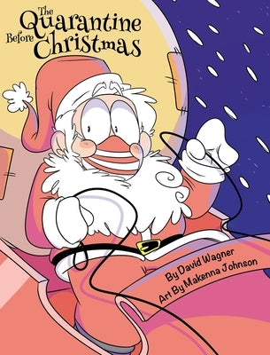 The Quarantine Before Christmas by Wagner, David