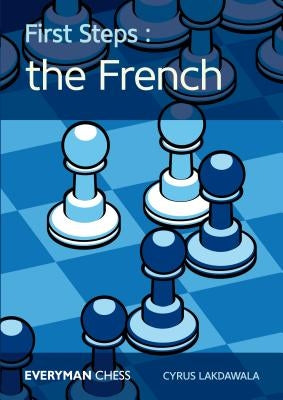 First Steps: The French by Lakdawala, Cyrus