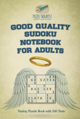 Good Quality Sudoku Notebook for Adults Variety Puzzle Book with 240 Tests by Puzzle Therapist