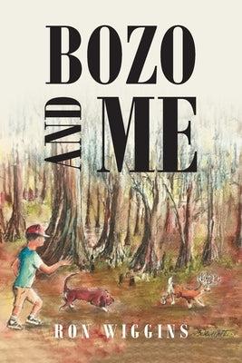 Bozo and Me by Wiggins, Ron