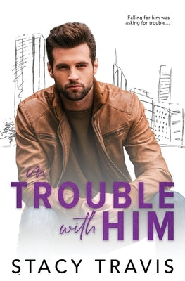 In Trouble with Him by Travis, Stacy