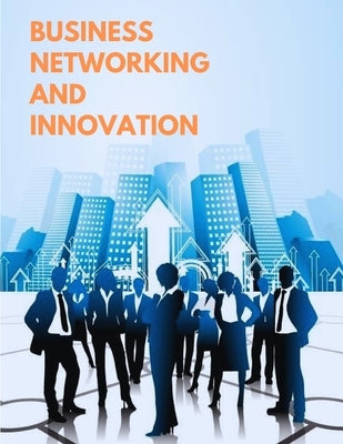 The World's Best Business Models - The Game of Networking and Innovation by Sorens Books