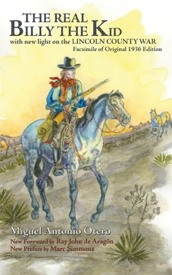 The Real Billy the Kid: with new light on the LINCOLN COUNTY WAR by Otero, Miguel Antonio