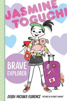 Jasmine Toguchi, Brave Explorer by Florence, Debbi Michiko