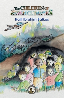 The Children of Seven Climates by Balkas, Halil Ibrahim