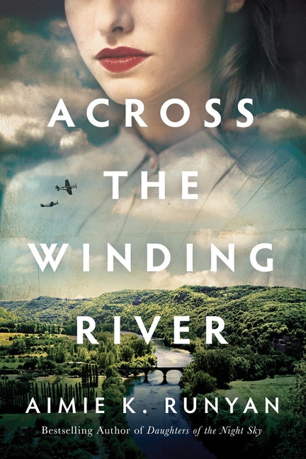 Across the Winding River by Runyan, Aimie K.