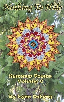 Nothing To Hide: Summer Poems by DeLong, Lynn