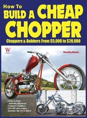 How to Build a Cheap Chopper by Remus, Timothy