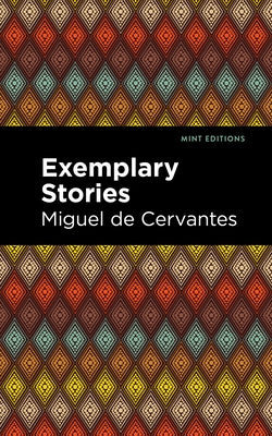 The Exemplary Novels by De Cervantes, Miguel