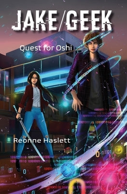 Jake/Geek: Quest for Oshi by Haslett, Reonne