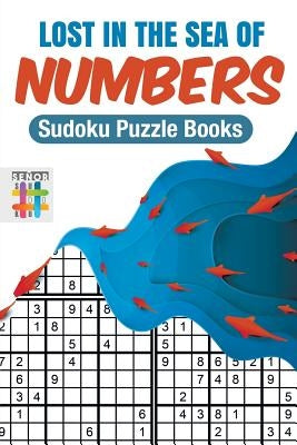 Lost in the Sea of Numbers Sudoku Puzzle Books by Senor Sudoku