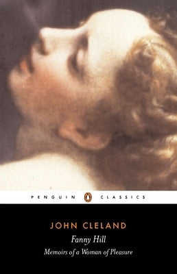 Fanny Hill: Or, Memoirs of a Woman of Pleasure by Cleland, John