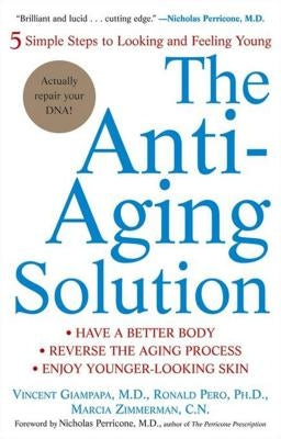 The Anti-Aging Solution: 5 Simple Steps to Looking and Feeling Young by Giampapa, Vincent