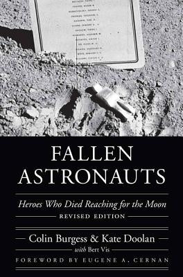 Fallen Astronauts: Heroes Who Died Reaching for the Moon by Burgess, Colin
