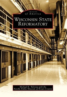 Wisconsin State Reformatory by Telzrow, Michael E.