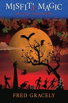 Misfit's Magic: The Last Halloween by Gracely, Fred
