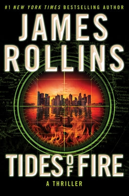 Tides of Fire: A Thriller by Rollins, James