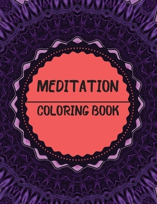 Meditation Coloring Book: Mandala Inspirational Design by Ward, Adele