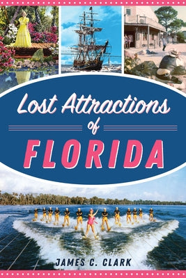 Lost Attractions of Florida by 