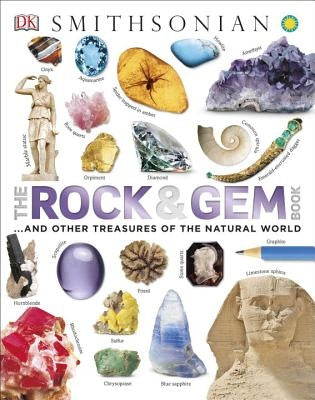The Rock and Gem Book: And Other Treasures of the Natural World by DK