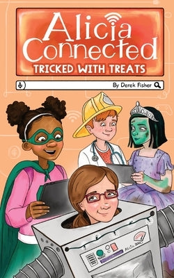 Alicia Connected: Tricked With Treats by Fisher, Derek