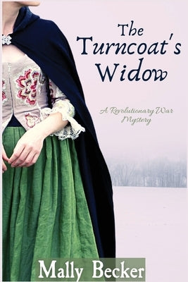 The Turncoat's Widow: A Revolutionary War Mystery by Becker, Mally